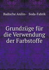 Grundzge fr die Verwendung der Farbstoffe