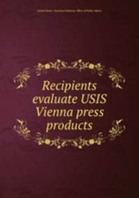 Recipients evaluate USIS Vienna press products