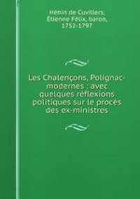 Les Chalenons, Polignac-modernes : avec quelques rflexions politiques sur le procs des ex-ministres