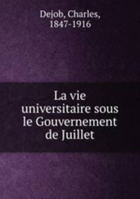 La vie universitaire sous le Gouvernement de Juillet