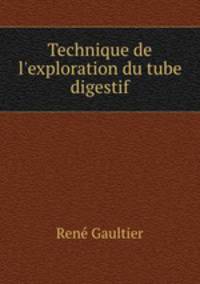 Technique de l`exploration du tube digestif
