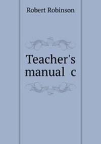 Teacher`s manual &c
