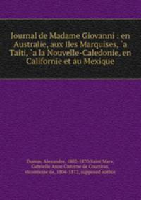 Journal de Madame Giovanni : en Australie, aux Iles Marquises, `a Taiti, `a la Nouvelle-Caledonie, en Californie et au Mexique
