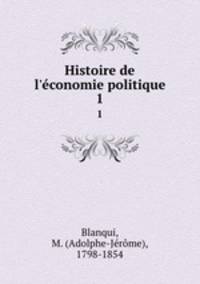 Histoire de l`conomie politique. 1