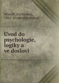 Uvod do psychologie, logiky a vedoslovi