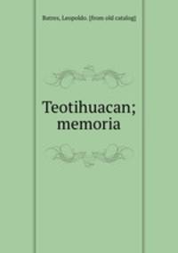 Teotihuacan; memoria
