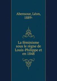 La fminisme sous le rgne de Louis-Philippe et en 1848