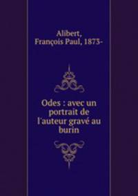 Odes : avec un portrait de l`auteur grav au burin