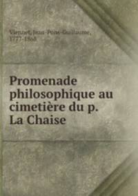 Promenade philosophique au cimetire du p. La Chaise
