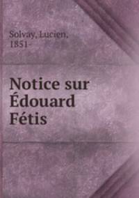 Notice sur douard Ftis