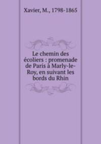 Le chemin des coliers : promenade de Paris Marly-le-Roy, en suivant les bords du Rhin