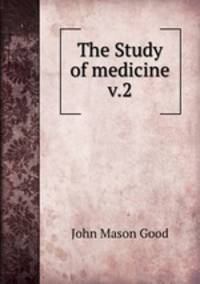 The Study of medicine v.2