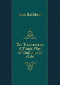 The Theatrocrat: A Tragic Play of Church and State