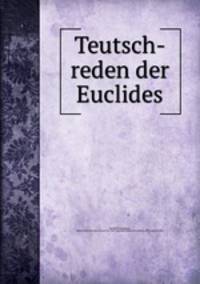 Teutsch-reden der Euclides