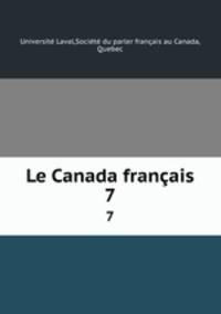 Le Canada franais. 7
