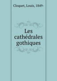 Les cathdrales gothiques