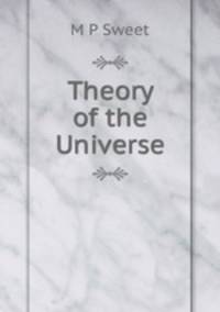 Theory of the Universe
