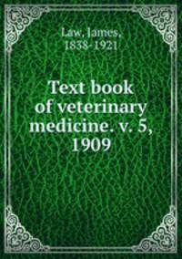 Text book of veterinary medicine. v. 5, 1909