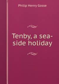 Tenby, a sea-side holiday