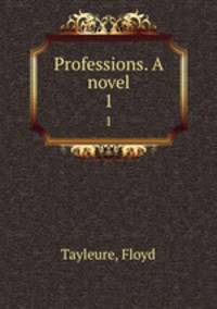 Professions. A novel. 1