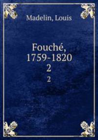Fouch, 1759-1820. 2