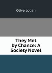 They Met by Chance: A Society Novel