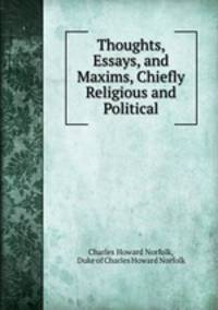 Thoughts, Essays, and Maxims, Chiefly Religious and Political