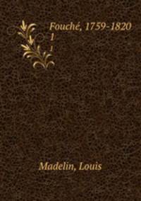 Fouch, 1759-1820. 1