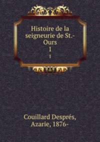 Histoire de la seigneurie de St.-Ours. 1