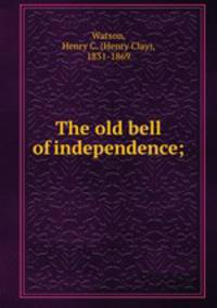 The old bell of independence;