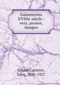 Galanteries XVIIIe sicle : vers, proses, images