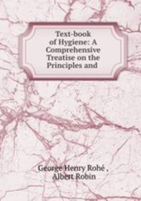 Text-book of Hygiene: A Comprehensive Treatise on the Principles and .