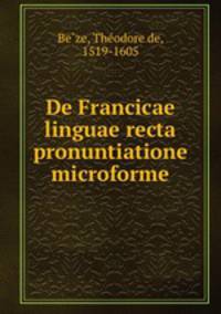De Francicae linguae recta pronuntiatione microforme