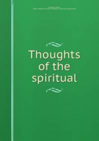 Thoughts of the spiritual