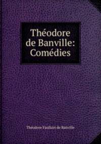 Thodore de Banville: Comdies