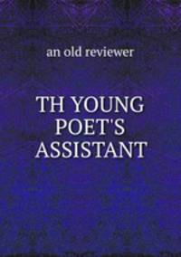 TH YOUNG POET`S ASSISTANT