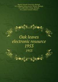 Oak leaves electronic resource. 1953