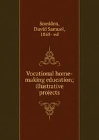 Vocational home-making education; illustrative projects