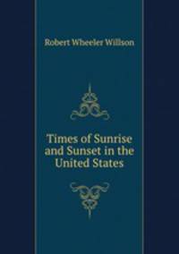 Times of Sunrise and Sunset in the United States