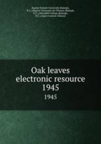 Oak leaves electronic resource. 1945