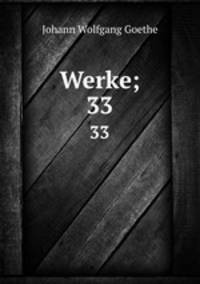 Werke;. 33