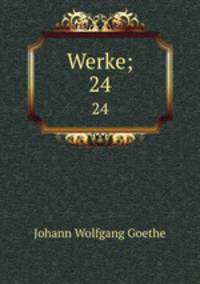 Werke;. 24
