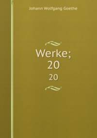 Werke;. 20