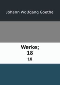 Werke;. 18