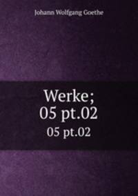 Werke;. 05 pt.02