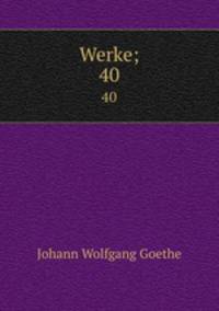 Werke;. 40