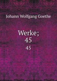 Werke;. 45