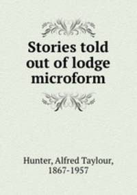 Stories told out of lodge microform