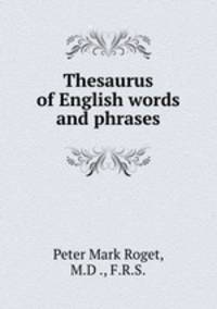 Thesaurus of English words and phrases