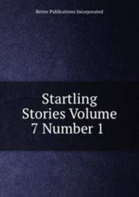 Startling Stories Volume 7 Number 1